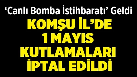 Canlı Bomba' Endişesi Adana'da 1 Mayıs Kutlamasını İptal Ettirdi