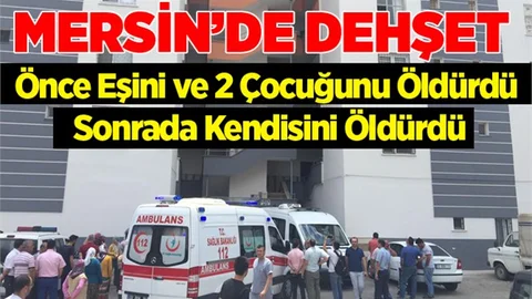  Erdemli'de Dehşet: 4 Ölü