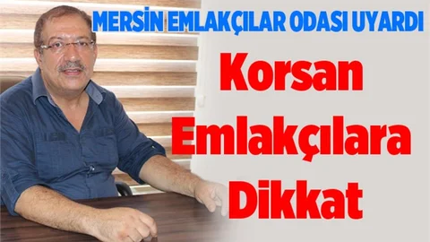 Korsan emlakçılara dikkat 