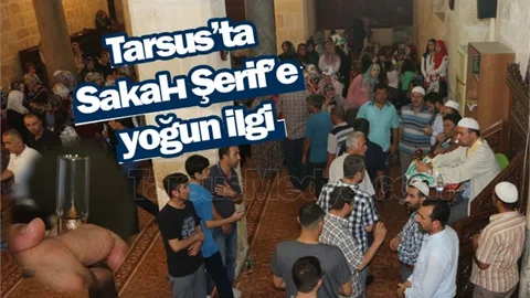 Tarsus’ta Sakal-ı Şerif’e yoğun ilgi