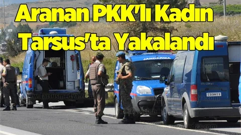 Aranan PKK'lı Kadın Tarsus'ta Yolcu Otobüsünde Yakalandı