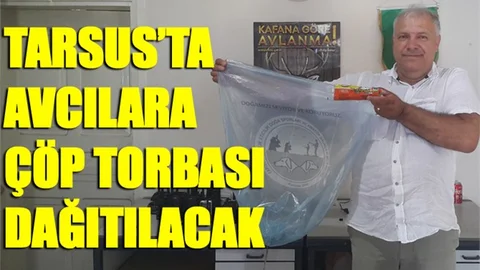 Tarsus’ta avcılara çöp torbası dağıtılacak