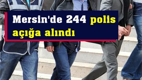 Mersin'de 244 polis açığa alındı