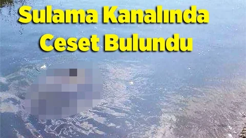 Sulama Kanalında Ceset Bulundu