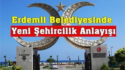 Mersin Erdemli Belediyesinde Yeni Şehircilik Anlayışı