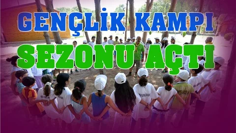 Mersin Tarsus Gençlik Kampı Sezonu Açtı