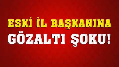 Eski AK Parti Mersin İl Başkanı Mekin Merter Salt gözaltına alındı