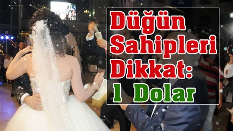 Düğün sahipleri dikkat: 1 dolar dağıtanlar gözaltına alındı