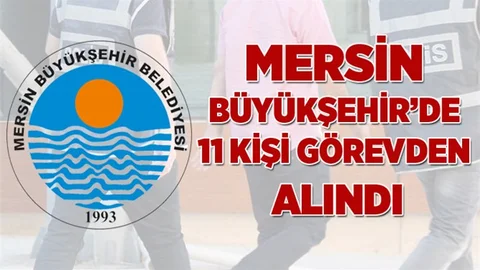 Mersin Büyükşehir Belediyesinde 11 Personel Açığa Alındı