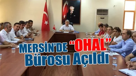 Mersin'de OHAL Büroları Kuruldu
