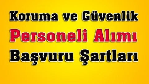 Koruma ve Güvenlik Personeli 2016 Başvuru Şartları