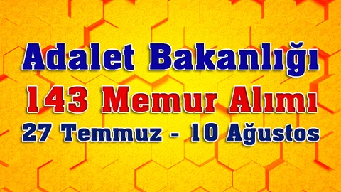 Adalet Bakanlığı 145 (Personel) Memur Alacak 27 Temmuz - 10 Ağustos
