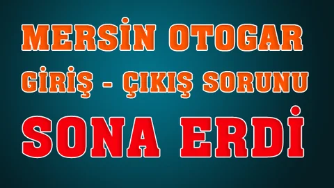 Mersin Otogar Sorunu T-1 Belgesi İle Çözüme Kavuştu