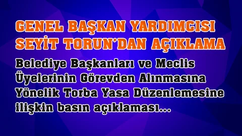 Torun'dan Görevden Alınan Belediye Başkanlarının Yerine Kayyum Ataması Açıklaması