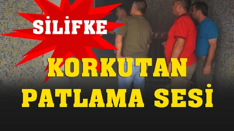 Mersin Silifke'de Mahalle Sakinlerini Korkutan Patlama