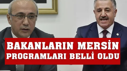 Lütfi Elvan ve Ahmet Arslan'ın Mersin Programı Belli Oldu