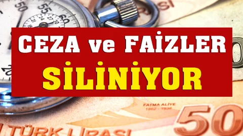 O Yasa Çıktı Ve Başvurular Başladı, Ceza ve Faizler Siliniyor