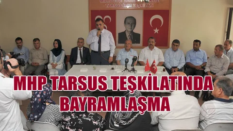 MHP Tarsus İlçe Teşkilatında Bayramlaşma