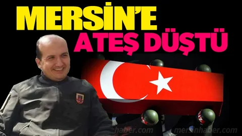 Mersin'e Şehit Ateşi Düştü