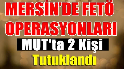 Fetö Soruşturmasında Mut'ta 2 Kişi Tutuklandı