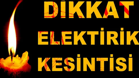 Elektrik Kesintisi: Adana, Mersin, Tarsus, Hatay ve Osmaniye