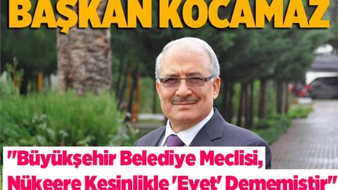 Başkan Kocamaz'dan Akkuyu Açıklaması
