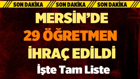 Mersin'de 29 Öğretmen Meslekten İhraç Edildi