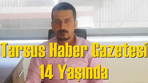 Tarsus Haber Gazetesi 14 Yaşında