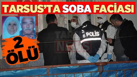 Tarsus’ta Sobadan Ölüm Sızdı  2 Ölü