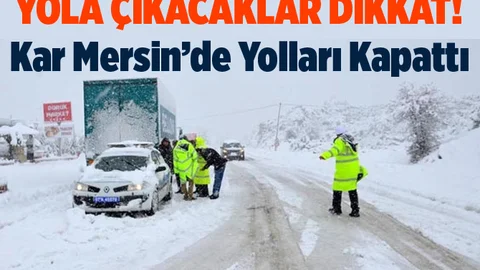 Yağan Kardan Dolayı Karaman Mersin Yolu Ulaşıma Kapandı!