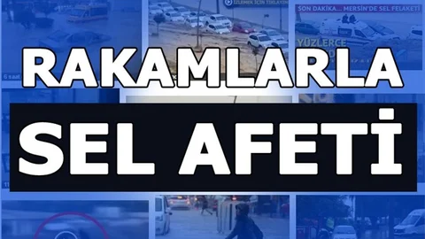 Mersin'de Yaşanan Sel Afetin'de Bilanço Ortaya Çıktı