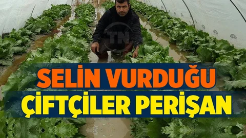Mersin'de Selin Vurduğu Çiftçiler Perişan