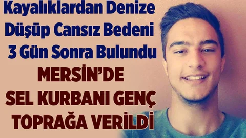 Mersin de Denize Düşerek Hayatını Kaybeden Soner Yılmaz Toprağa Verildi