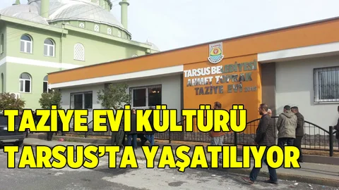 Taziye Evi Kültürü Tarsus’ta Yaşatılıyor