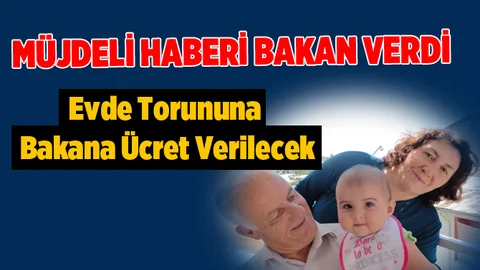 Evde Torununa Bakana Ücret Verilecek