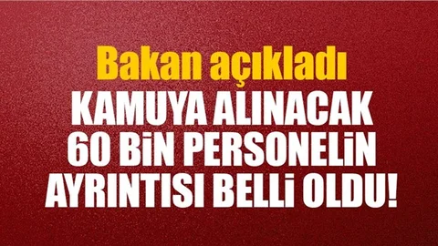 Kamuya alınacak 60 bin personelin dağılımı açıklandı