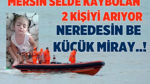 Mersin Selde Kaybolan 2 Kişi Her Yerde Arıyor