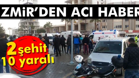 Son dakika..! İzmir'de patlama: 2 şehit, 10 yaralı