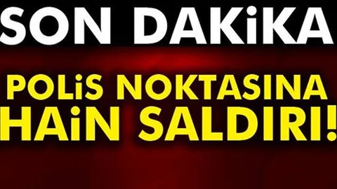 SONDAKİKA.. Polis Noktasına Saldırı