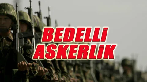 BEDELLİ ASKERLİK ÇIKACAK MI?