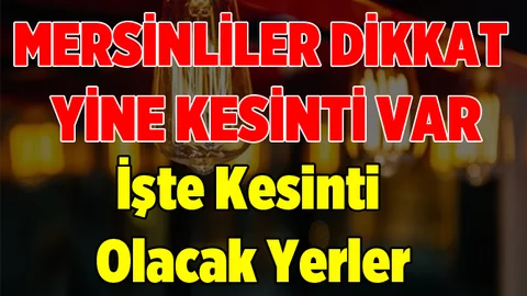 Mersinliler Dikkat.. Elektrikler Kesilecek..!