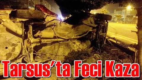 Tarsus'ta Feci Kaza
