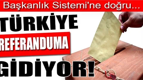REFERANDUM TARİHİ BELLİ OLDU