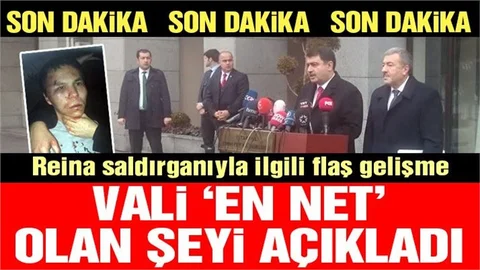 Reina Saldırganı Hakkında İstanbul Valisinden Açıklama