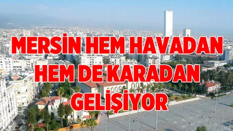 Mersin'de Ulaşım Atağı