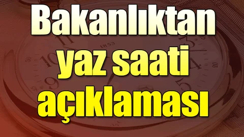 Bakanlıktan yaz saati açıklaması