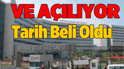 Mersin Şehir Hastanesi 3 Şubat'ta Açılacak