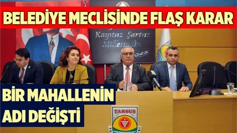 Tarsus'ta Bir Mahallenin Adını Değiştirdi