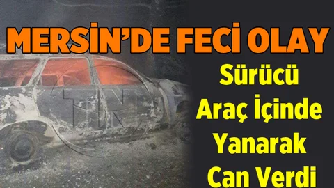 Tarsus'ta Trafik Kazası, Sürücü Yanarak Can Verdi