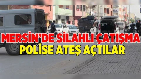 Mersin'de Silahlı Çatışma